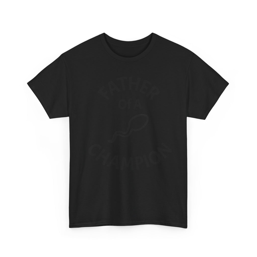 Father of a Champion T-Shirt — Funny #1 Dad Tee with Sperm Graphic