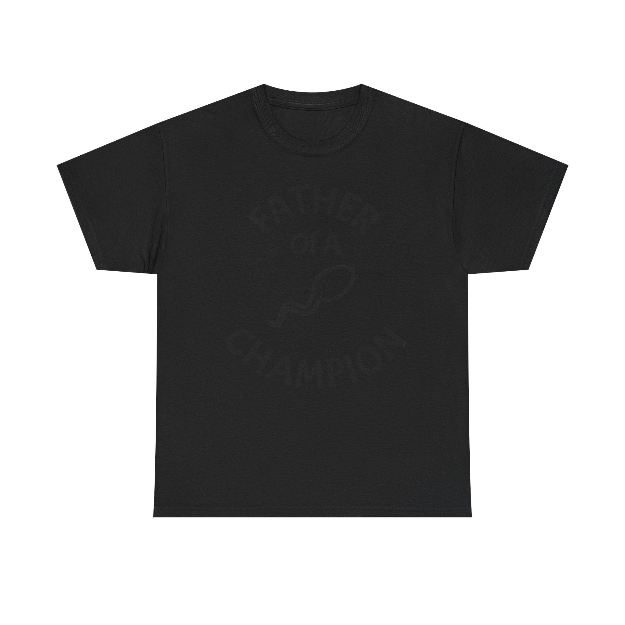 Father of a Champion T-Shirt — Funny #1 Dad Tee with Sperm Graphic