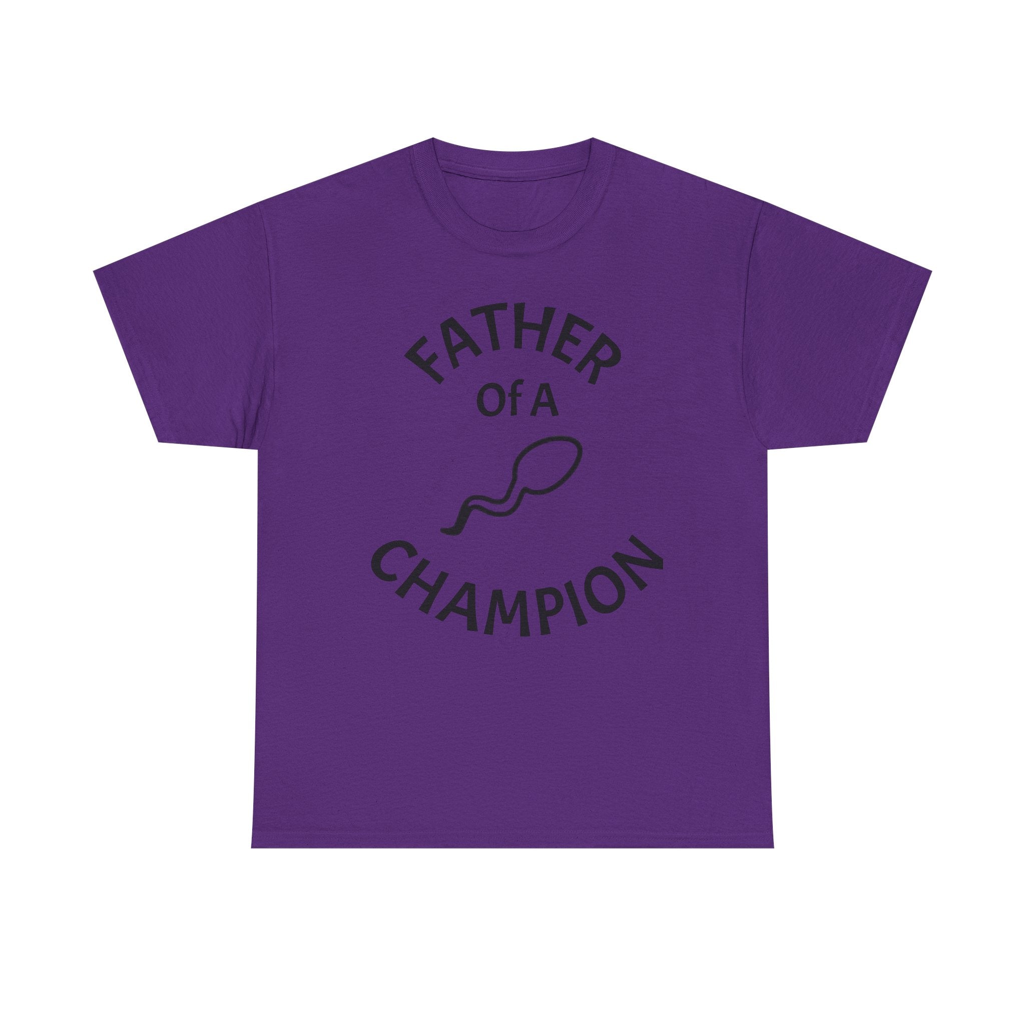 Father of a Champion T-Shirt — Funny #1 Dad Tee with Sperm Graphic