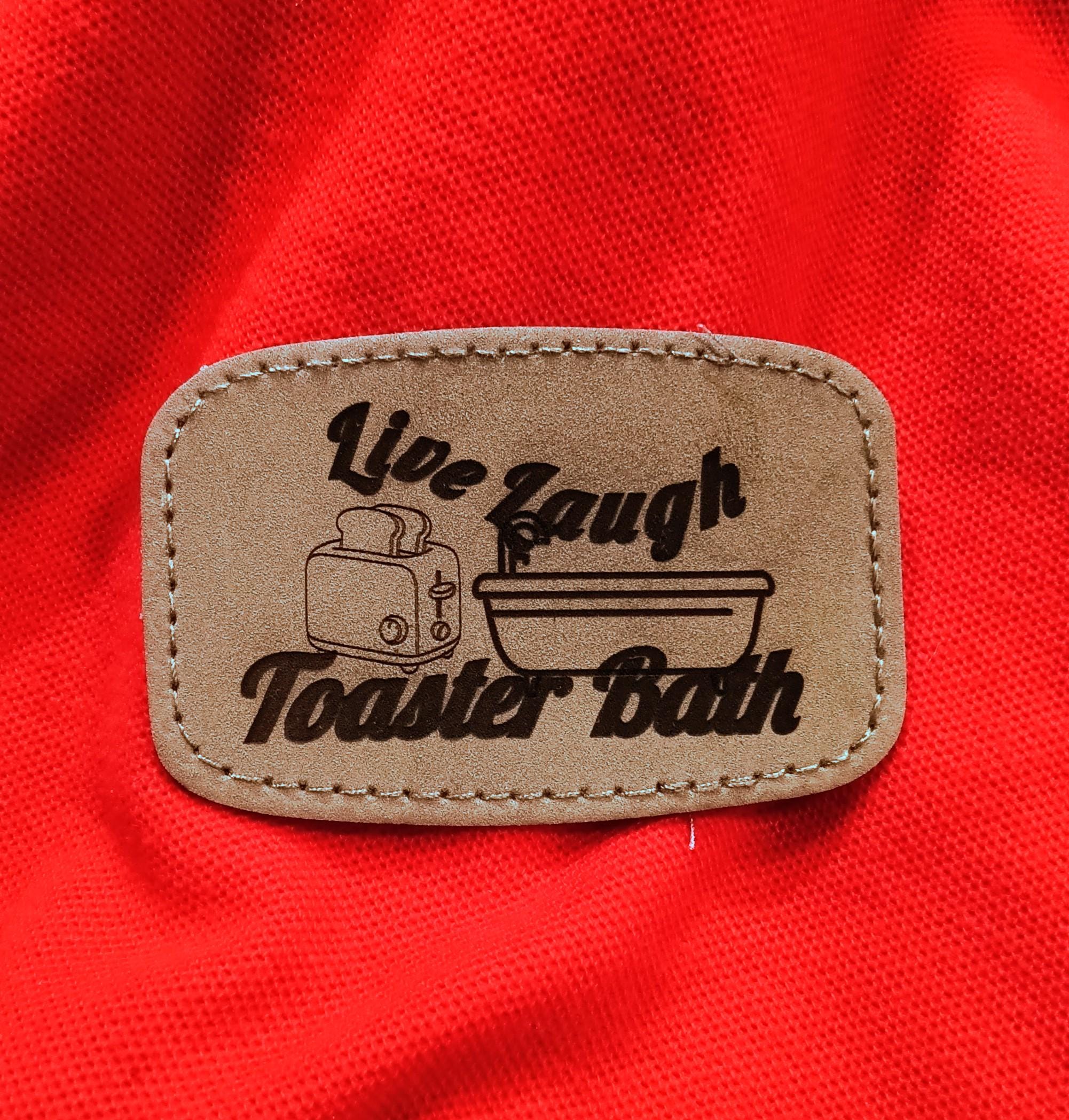 Live laugh toaster bath patch