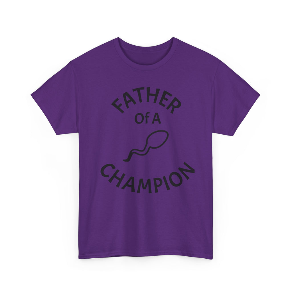 Father of a Champion T-Shirt — Funny #1 Dad Tee with Sperm Graphic