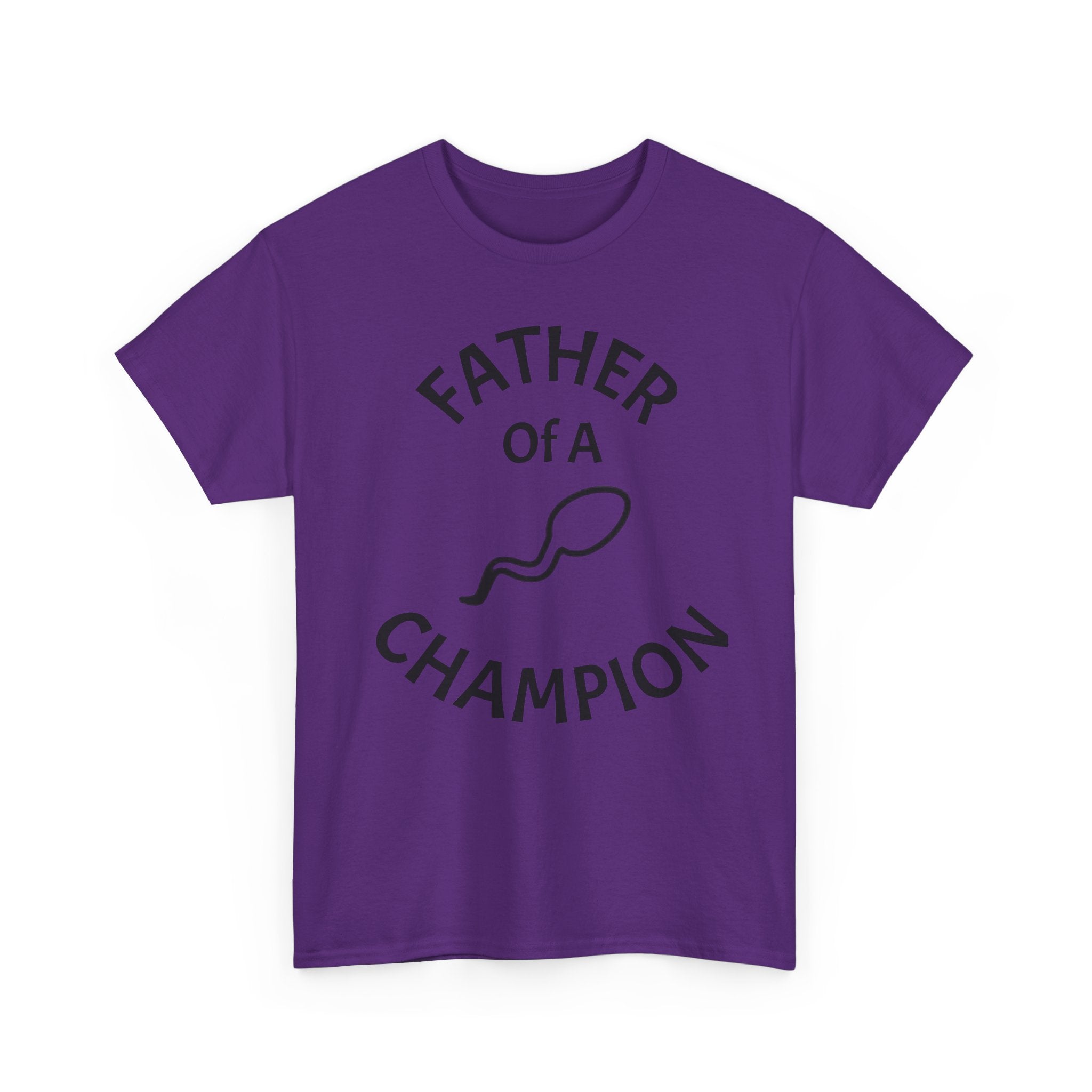 Father of a Champion T-Shirt — Funny #1 Dad Tee with Sperm Graphic